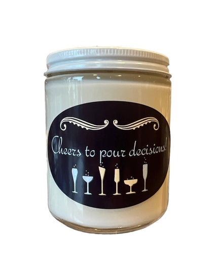 Cheers To Pour Decisions! Candle