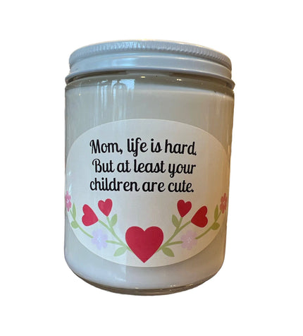 Mom Life Is Hard, But At Least Your Children Are Cute Candle